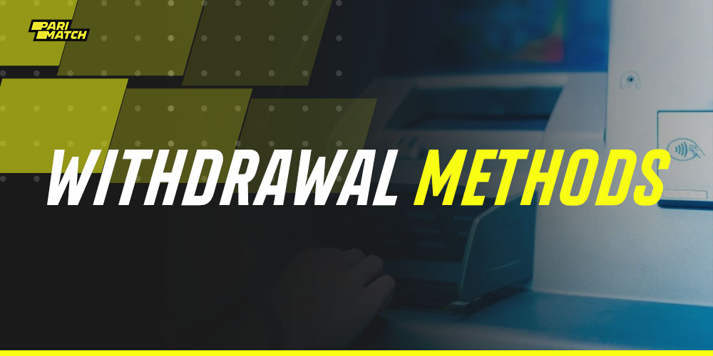 Withdrawal methods